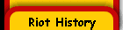 Riot History