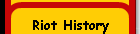 Riot History